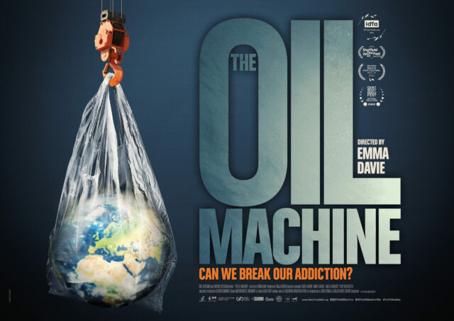 Film poster for 'The Oil Machine: Can We Break Our Addiction? Directed by Emma Davie' - showing the Earth in a clear plastic bag suspended from the hook of a crane .